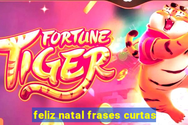 feliz natal frases curtas